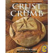 Crust and Crumb : Master Formulas for Serious Bread Bakers