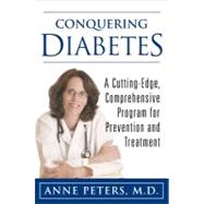 Conquering Diabetes A Cutting-Edge, Comprehensive Program for Prevention and Treatment