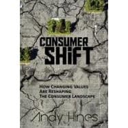 ConsumerShift : How Changing Values Are Reshaping the Consumer Landscape