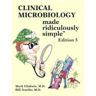 Clinical Microbiology Made Ridiculously Simple,9781935660033 Clinical Microbiology Made Ridiculously Simple,9781935660033