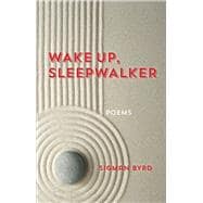 Wake Up, Sleepwalker Poems