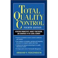 Total Quality Control, 4th Ed. Achieving Productivity, Market Penetration, and Advantage in the Global Economy