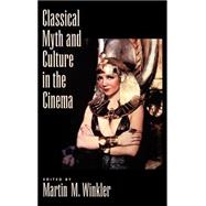 Classical Myth and Culture in the Cinema