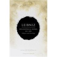 Leibniz: Philosophical Papers, 1677–1686 Religion and Theology