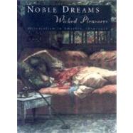 Noble Dreams, Wicked Pleasures