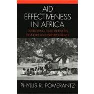 Aid Effectiveness in Africa Developing Trust between Donors and Governments