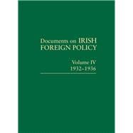 Documents on Irish Foreign Policy: v. 4: 1932 - 1936 Volume IV, 1932-1936