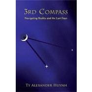 3rd Compass : Navigating Reality and the Last Days