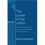 The Power of the Centre Central Governments and the Macro-Implementation of EU Public Policy