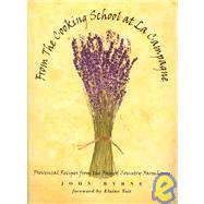 From the Cooking School at la Campagne : Provencal Recipes from the Famed Country Farmhouse