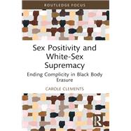 Sex Positivity and White-Sex Supremacy