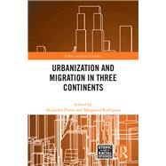 Urbanization and Migration in Three Continents