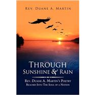 Through Sunshine and Rain : Rev. Duane A. Martin's Poetry Reaches into the Soul of a Nation