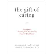 The Gift of Caring Saving Our Parents from the Perils of Modern Healthcare