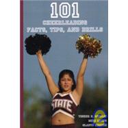101 Cheerleading Facts, Tips, and Drills