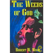 The Weeds Of God