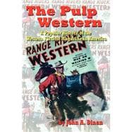 The Pulp Western: A Popular History of the Western Fiction Magazine in America