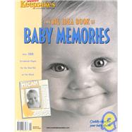 Creating Keepsakes the Big Idea Book of Baby Memories