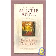 Let's Ask Auntie Anne (Book 4) : How to Raise a Trusting Child