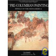 The Pre-Columbian Painting Murals of the Mesoamerica