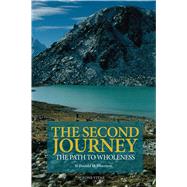 The Second Journey The Path to Wholeness