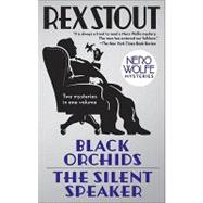 Black Orchids. the Silent Speaker: Nero Wolfe Mysteries