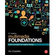 Multimedia Foundations: Core Concepts for Digital Design
