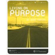 Living on Purpose: Developing the 5 Biblical Purposes for Students [With CDROM]
