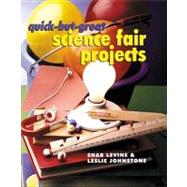 Quick-But-Great Science Fair Projects