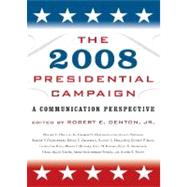 The 2008 Presidential Campaign: A Communication Perspective