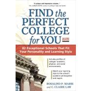 Find the Perfect College for You : 82 Exceptional Schools that Fit Your Personality and Learning Style