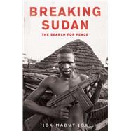 Breaking Sudan The Search for Peace