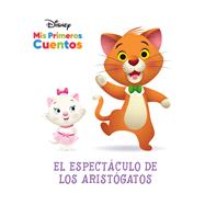 Disney Mis Primeros Cuentos: El espectáculo de los Aristógatos (Disney My First Stories: The Aristocats' Show)