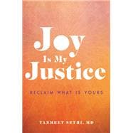 Joy is My Justice Reclaim What Is Yours