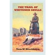 The Trail Of Whitened Skulls