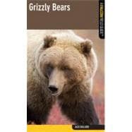 Grizzly Bears A Falcon Field Guide