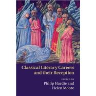 Classical Literary Careers and Their Reception