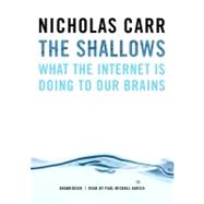 The Shallows: What the Internet Is Doing to Our Brains: Library Edition