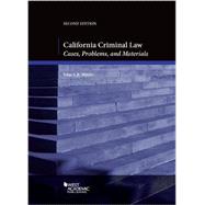 California Criminal Law, Cases, Problems and Materials