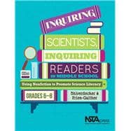 Inquiring Scientists, Inquiring Readers in Middle School Using Nonfiction to Promote Science Litera