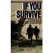 If You Survive From Normandy to the Battle of the Bulge to the End of World War II, One American Officer's Riveting True Story,9780804100038