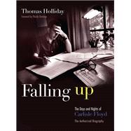 Falling Up: The Days and Nights of Carlisle Floyd: The Authorized Biography