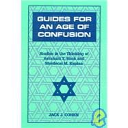 Guides For an Age of Confusion Studies in the Thinking of Avraham Y. Kook and Mordecai M. Kaplan