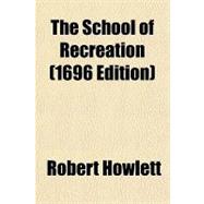 The School of Recreation (1696 Edition)