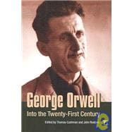 George Orwell: Into the Twenty-first Century
