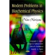 Modern Problems in Biochemical Physics : New Horizons