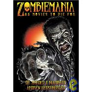Zombiemania: 80 Movies to Die for
