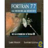 FORTRAN 77 for Engineers and Scientists with an Introduction to FORTRAN 90