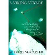 Viking Voyage : In Which an Unlikely Crew of Adventurers Attempts an Epic Journey to the New World