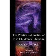 The Politics and Poetics of Irish Children's Literature
